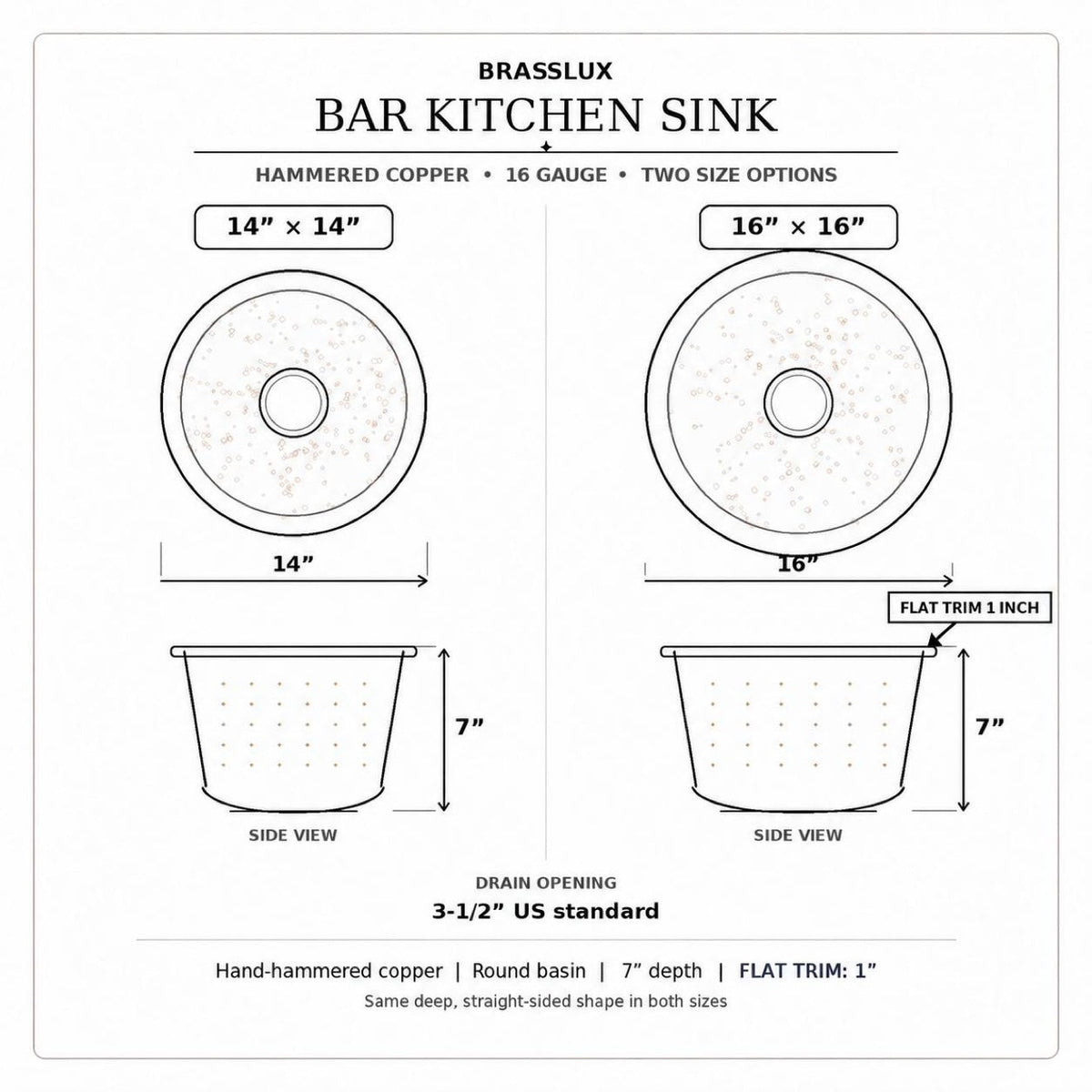 Round hammered copper bar sink dimensions, 14 inch and 16 inch sizes, 7 inch depth, flat trim 1 inch, 3.5 inch drain